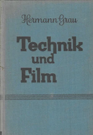 Hermann Grau: Technik und Film