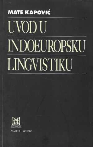 Mate Kapović: Uvod u indoeuropsku lingvistiku