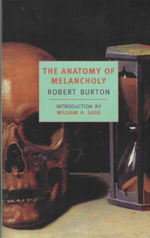 Robert Burton: The Anathomy of Melancholy
