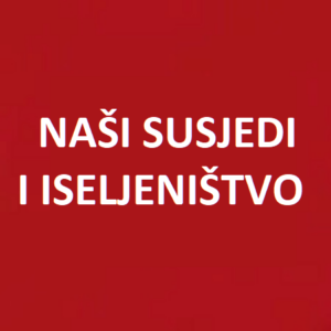 Naši susjedi i iseljeništvo