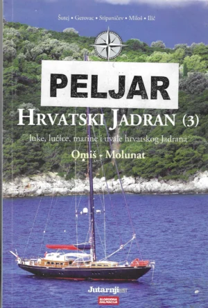 Peljar: Hrvatski Jadran (3), luke,lučice, marine i uvale hrvatskog Jadrana, Omiš + Molunat