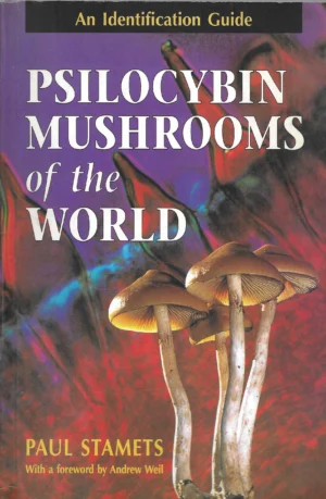 Paul Stamets: Psilocybin mushrooms of the world, an identification guide