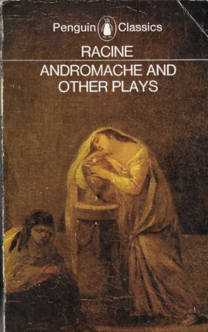 Racine: Andromache and other plays