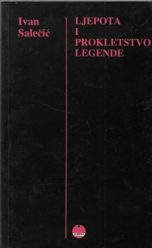 Ivan Salećić: Ljepota i prokletstvo legende