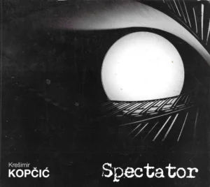 Krešimir Kopčić: Spectator
