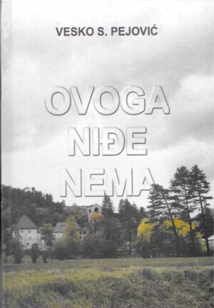 Vesko S. Pejović: Ovoga niđe nema
