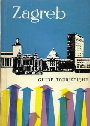 Zagreb, guide touristique (Ivan Raos, Milan Vulpe)