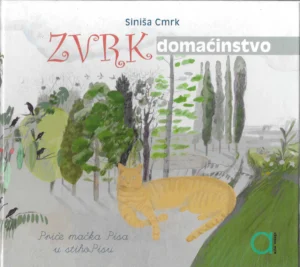 Siniša Cmrk: Zvrk domaćinstvo - Priče mačka Pisa u stihoPisu