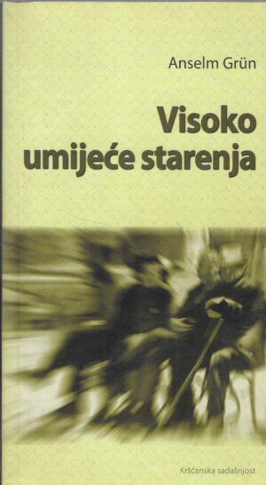 anselm-grun-visoko-umijece-starenja