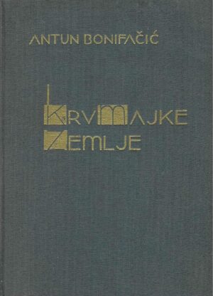 Antun Bonifačić: Krv majke zemlje