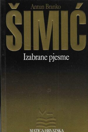 Antun Branko Šimić: Izabrane pjesme