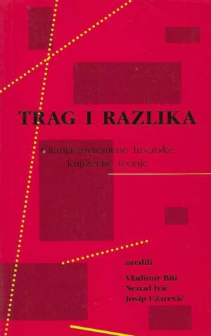 Vladimir Biti, Nenad Ivić, Josip Užarević: Trag i razlika
