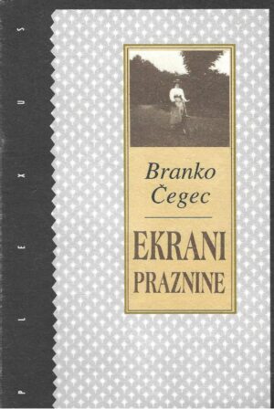 Branko Čegec: Ekrani praznine (s potpisom autora)