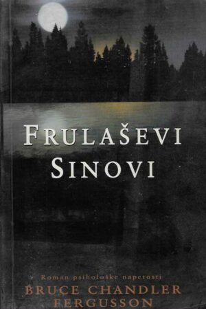 Bruce Chandler Fergusson: Frulaševi sinovi