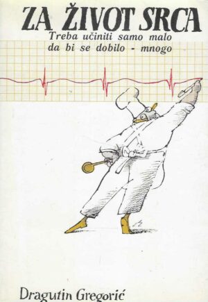 Dragutin Gregorić: Za život srca