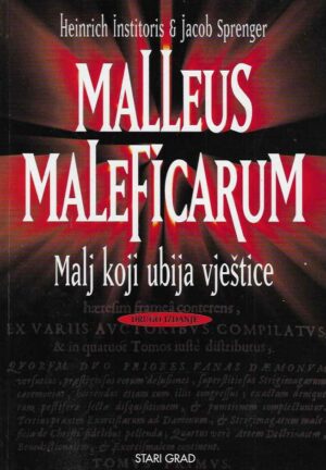 Heinrich Institoris, Jacob Sprenger: Malleus Maleficarum - Malj koji ubija vještice