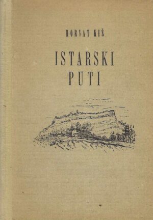 Horvat Kiš: Istarski puti