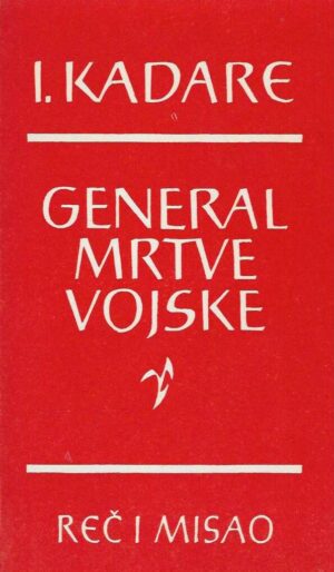 Ismail Kadare: General mrtve vojske