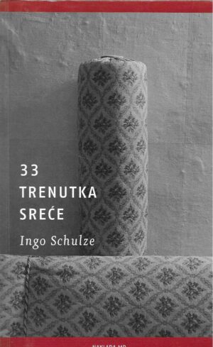 ingo-schulze-33-trenutka-srece