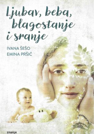 Ivana Šešo, Emina Pršić: Ljubav, beba, blagostanje i sranje