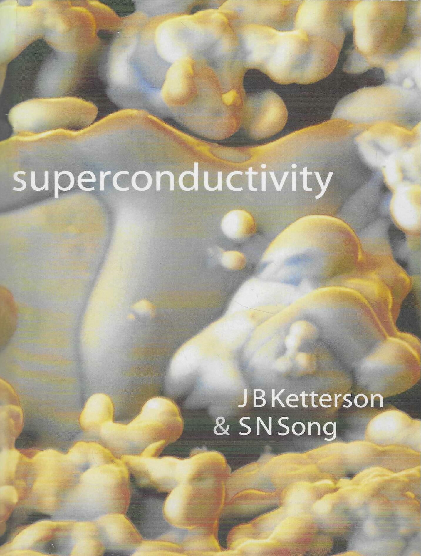 J. B. Ketterson & S. N. Song: Superconductivity
