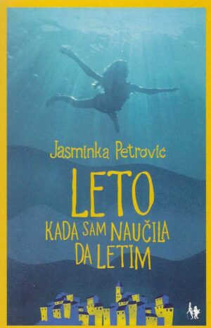 Jasminka Petrović: Leto kada sam naučila da letim