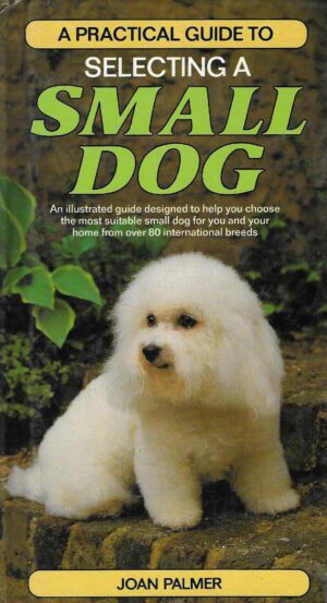 joan-palmer-a-practical-guide-to-selecting-a-small-dog