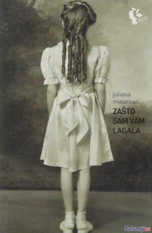 Juliana Matanović: Zašto sam vam lagala