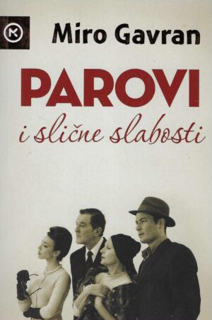 Miro Gavran: Parovi i slične slabosti