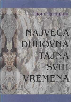 thom-hartmann-najvece-duhovne-tajne-svih-vremena