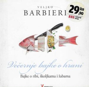 Veljko Barbieri: Večernje bajke o hrani