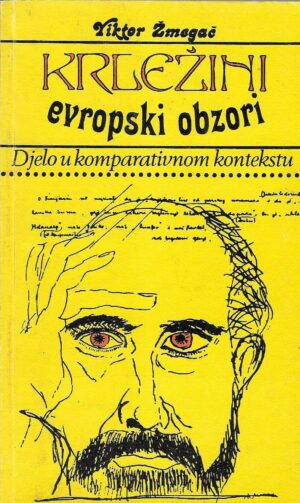 Viktor Žmegač: Krležini evropski obzori