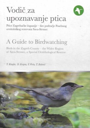 T. Klanfar, D. Krnjeta, V. Pirša, T. Rubinić: Vodič za upoznavanje ptica