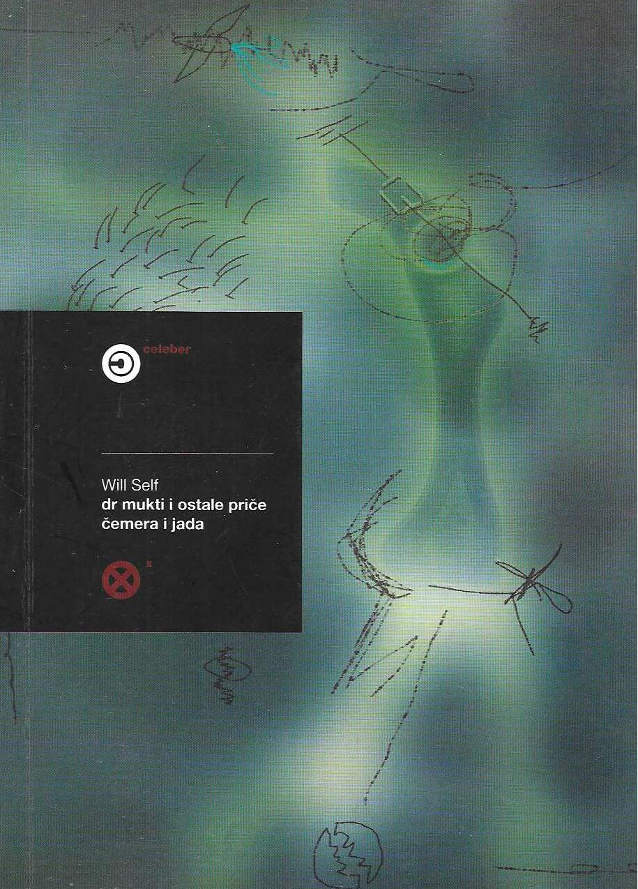Will Self: Dr. Mukti i ostale priče čemera i jada