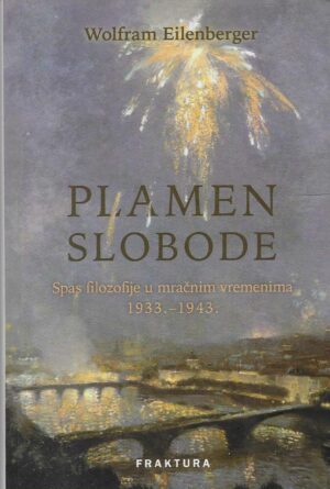 Wolfram Eilenberger: Plamen slobode