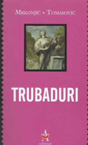 Zvonimir Mrkonjić, Mirko Tomasović: Trubaduri