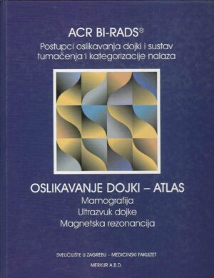 ACR BI-RADS Postupci oslikavanja dojki i sustav tumačenja i kategorizacije nalaza