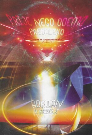 Adrian Predrag Kezele: Prije nego odemo predaleko