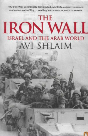 Avi Shlaim: The Iron Wall - Israel and the Arab World