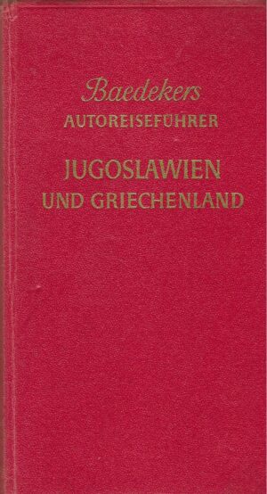 Baedekers Autoreiseführer: Jugoslawien und Griechenland