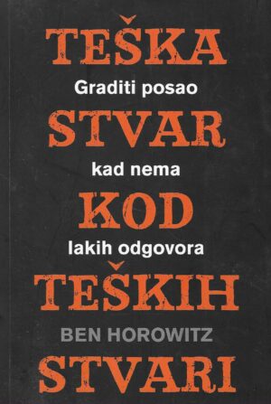 Ben Horowitz: Teška stvar kod teških stvari