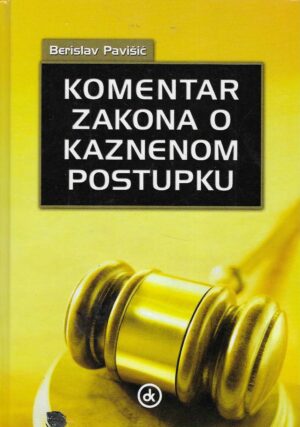Berislav Pavišić: Komentar Zakona o kaznenom postupku