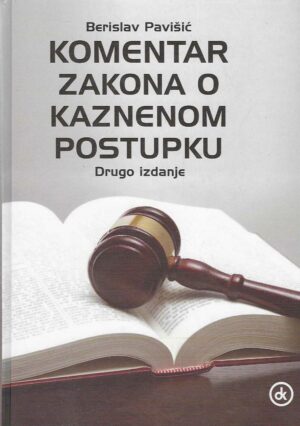 Berislav Pavišić: Komentar Zakona o kaznenom postupku - Drugo izdanje