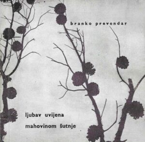Branko Prevendar: Ljubav uvijena mahovinom šutnje