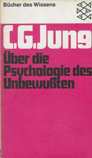C. G. Jung: Über die Psychologie des Unbewußten