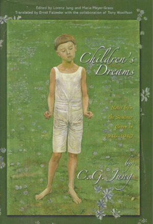 Carl Gustav Jung: Children's Dreams - Notes from the Seminar Given in 1936-40