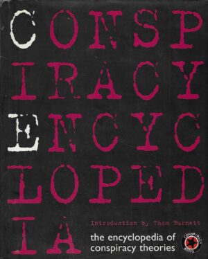 Conspiracy Encyclopedia: The Encyclopedia of Conspiracy Theories
