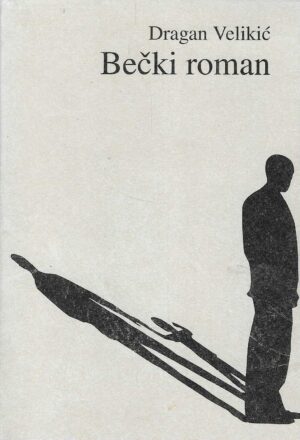 Dragan Velikić: Bečki roman
