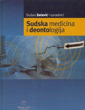 Dušan Zečević i suradnici: Sudska medicina i deontologija