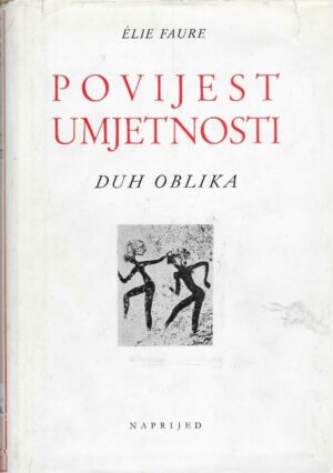 Élie Faure: Povijest umjetnosti - Duh oblika